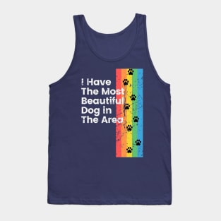 I Have The Most Beautiful Dog T-Shirt Tank Top